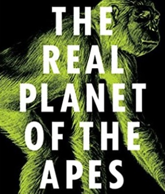 Book cover for Professor David Begun's book "The Real Planet of the Apes"